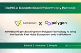 MRHB DeFi backed by Polygon Technology to build Decentralised Philanthropy Protocol DePhi in…