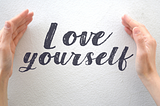 The Importance of Self Love