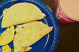 “Corn Quesadilla with Chicken, Avocado, and Strawberry Horchata”