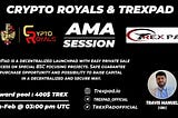 AMA RECAP — TrexPad VS Crypto Royals
