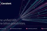 Covalent One Unified API