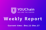 YOUChain Weekly Report :Dec. 11–Dec. 17