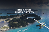 BNB Chain in GTA Crypto: Integration, Benefits, and Perspective
