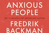 Anxious People by Fredrick Backman
- A review