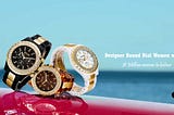 Branded & Fashionable Men & Women Watches