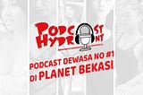Podcast Hydrant, Podcast Dewasa Nomer Satu di Bekasi