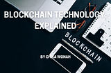 Blockchain Technology: Explained