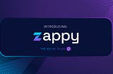 Introducing Zappy