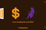 Tradesprite exchange launches Fiat deposits!