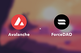 ForceDAO Live on Avalanche!
