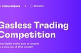 Convergence Finance X Biconomy Gasless Trading Competition with $15,000 in Prizes!