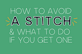 How to avoid stitches & What to do if you get one?