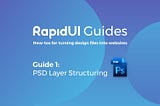 RapidUI Guide: How to make your Photoshop file ready for development
