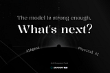 The model is powerful enough. What comes next?