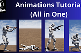 Mastering Unreal Engine Animation: An All-In-One Tutorial