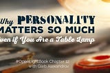 Why Personality Matters So Much (Even If You Are a Table Lamp)