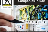 Get Services Of Leading Electromechanical Companies In UAE, Dubai