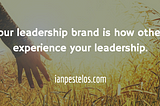 Leadership Brand: Would you follow you? (Part 1)