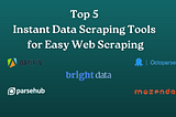 Top 5 Instant Data Scraping Tools for Easy Web Scraping