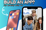 Want to build a mobile app and don’t know where to start?