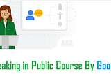 Speaking in Public Google Course Answers