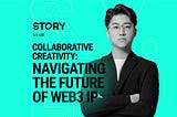 Collaborative Creativity: Navigating The Future of Web3 IP