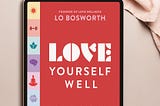 Aesthetic iPad mock-up image of the e-book version cover of the wellness book, Love Yourself Well by Lo Bosworth, founder of Love Wellness.