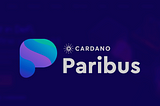 PARIBUS — A MULTICHAIN LIQUIDITY HUB FOR DEFI ASSET BUILDING FOR CARDANO BLOCKCHAIN