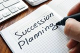 The Role of Succession Planning in a Family or Management-Owned Business