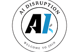 New Publication Focused on AI Disruption— Write for Us
