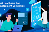 Best Healthcare App Development Companies