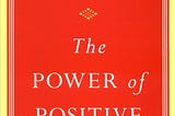 The Power of Positive Thinking by Norman Vincent Peale