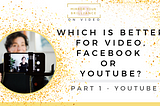 Facebook Vs. YouTube for video — YouTube update for 2020