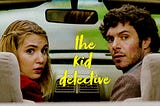 The Kid Detective (2020) ★★★★☆