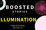 Collection of Boosted Stories from ILLUMINATION Publications — V4