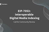 EIP-7053: Interoperable Digital Media Indexing