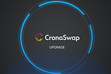 Major upgrade of CronaSwap Dex Protocol soon