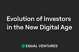 Evolution of Investors in the New Digital Age