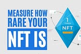 Rarity.tools- Measure How Rare Your NFT Is