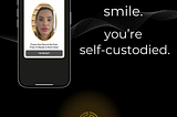 The Connecter — Smile. You’re Self-Custodied.