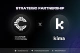 Cluster Protocol announces its strategic partnership with Kima Network