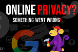 Online Privacy? Something went wrong!