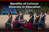 Benefits of Cultural Diversity in Education