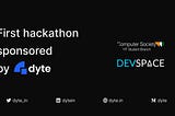 First hackathon sponsored by Dyte