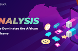 🔎ANALYSIS: Mobile Dominates the African Tech Scene