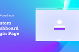 WordPress custom Dashboard Login Page.