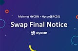 Mainnet HYCON > Hycon(ERC20) Swap Final Notice