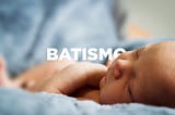 Porque creio no batismo infantil