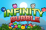 New Game & Tournament Announcement: Infinity Bubble