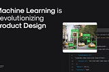 How Machine Learning is Revolutionizing Product Design